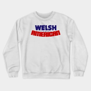 Welsh Americans Crewneck Sweatshirt